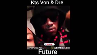 Kts Von amp Dre With Future [upl. by Reidid]