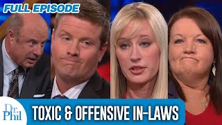 Toxic and Offensive InLaws  FULL EPISODE  Dr Phil [upl. by Akived]