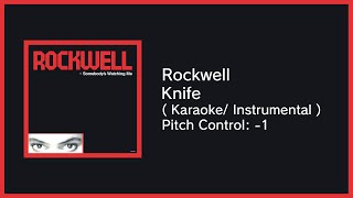 Rockwell  Knife Karaoke Instrumental  Pitch Control 1 [upl. by Sherlock]