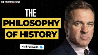 What is Philosophy of History  Niall Ferguson on The Tim Ferriss Show [upl. by Alyks11]