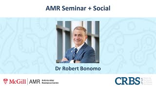 McGill AMR Centre Seminar with Dr Robert Bonomo on April 16 2024 [upl. by Hastie]