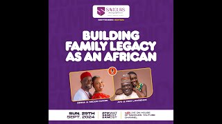 Building Family Legacy As An African Part 4 [upl. by Ennaeus988]