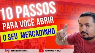 10 Primeiros passos para se abrir um mercadinho mercadinho do cirão [upl. by Lyndsie]