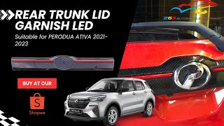 PERODUA ATIVA 20212023 REAR TRUNK LID GARNISH LED WITH WELCOME LIGHT SIGNAL LIGHT amp BRAKE LIGHT [upl. by Castara]