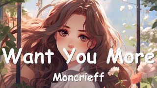 Moncrieff – Want You More Lyrics 💗♫ [upl. by Lledrev]