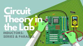 Circuit Theory in the Lab Inductors in Series and Parallel [upl. by Yatnoed]