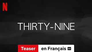 ThirtyNine Saison 1 Teaser soustitré  BandeAnnonce en Français  Netflix [upl. by Noreik]