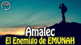 Amalec El Enemigo Perpetuo de EMUNAH [upl. by Ire]