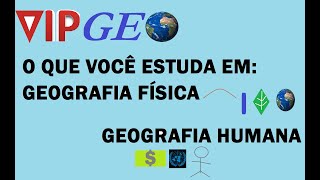 O que você estuda na Geografia Física e na Geografia Humana [upl. by Hammer]