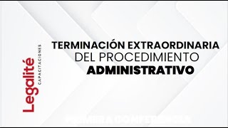 Clase 7  Terminación extraordinaria del procedimiento administrativo [upl. by Koeninger]