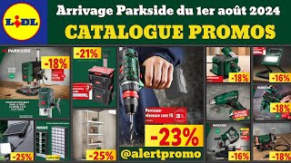 catalogue LIDL parkside dès jeudi 1er août 2024 ✅ Arrivage bricolage Parkside 🔥 Promos deals pub [upl. by Eidod]