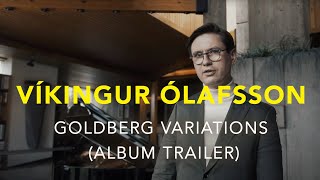 Víkingur Ólafsson Goldberg Variations Album Trailer [upl. by Gairc]