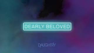 Daughtry  Dearly Beloved Official [upl. by Ericksen804]