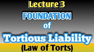 Foundation of Tortious liability lecture 2 [upl. by Kinchen507]