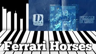 DBlock Europe  Ferrari Horses ft Raye On piano [upl. by Elocaj]