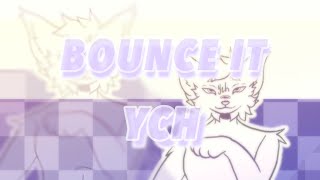 BOUNCE IT ANIMATION MEME YCH OPEN [upl. by Eirrehs]