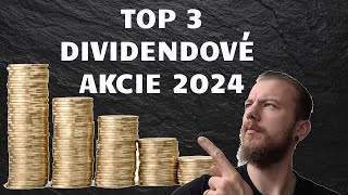 TOP 3 dividendové akcie 2024 pro PASIVNÍ PŘÍJEM [upl. by Marylin]