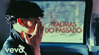 TRAUMAS DO PASSADO  ZackZin clipe oficial [upl. by Damien120]