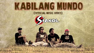 KABILANG MUNDO  Siakol Official Music Video OPM [upl. by Lucky]