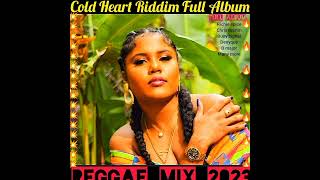 Reggae Mix 2023💯Cold Heart Riddim Mix Richie spice christopher martin denyque Busy signal more [upl. by Ahk]