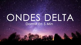 Ondes Delta Sommeil Profond  Musique Pour Dormir En 5 Min [upl. by Ettenotna438]