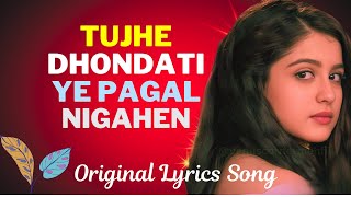 Tujhe Dhundhati hai Pagal Nigahen Song  Acoustic Cover of popular Songs [upl. by Etra]