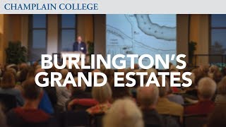 Burlingtons Grand Estates  Champlain College [upl. by Asina]