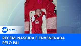 Bebê de apenas cinco dias morre após ser envenenada pelo pai com chumbinho  SBTNewsnaTV 260724 [upl. by Nnyltak927]