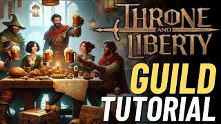 Throne and Liberty Guild Beginners Guide  How To Create and Join A Guild  New Free to Play MMORPG [upl. by Rutger87]