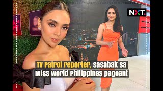 TV Patrol reporter sasabak sa Miss World Philippines pageant  NXT [upl. by Allekim]