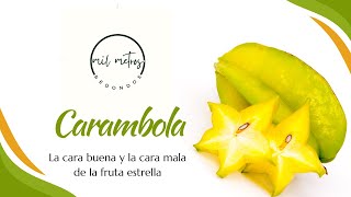 La carambola la cara buena y la cara mala de la fruta estrella [upl. by Jo-Anne956]