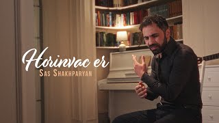 Sas Shakhparyan  Horinvac er [upl. by Flo]