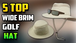 Top 5 Wide Brim Golf Hats for Sun Protection [upl. by Quackenbush]