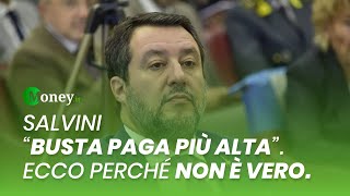 Salvini quotBUSTA PAGA PIÙquot Ecco perché NON È VERO [upl. by Coppock]