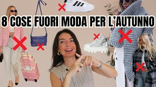 8 cose FUORI MODA per LAUTUNNO 2024 e come rimpiazzarle [upl. by Ertsevlis]