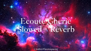 Écoute Chérie  Vendredi sur Mer slowedreverb  120 FPS SPACE EDIT [upl. by Yrgoerg]