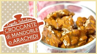 CROCCANTE DI MANDORLE o ARACHIDI  CUPETA PUGLIESE  Food Gift [upl. by Nauqahs]