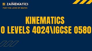 KINEMATICS O LEVELS 4024 IGCSE 0580 [upl. by Gnues]