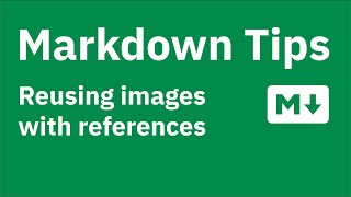 Markdown Tips — Reusing images with reference links [upl. by Lednik]