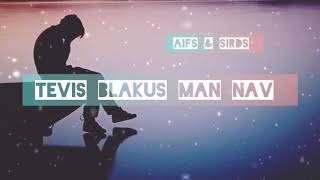 Aifs amp Sirds  TEVIS BLAKUS MAN NAV [upl. by Babb]