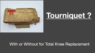 TOURNIQUET during TOTAL KNEE REPLACEMENT  Pros amp Cons [upl. by Maddis]