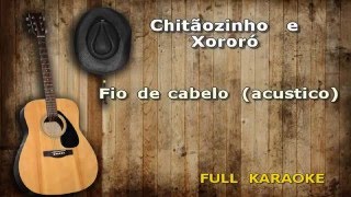 Karaokê Chitãozinho e Xororó fio de cabelo acústico [upl. by Anaeg]