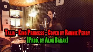 Talia  King Princess  Cover by Ronnie Perry Prod by Alon Barak [upl. by Laurentia]