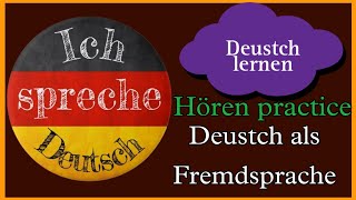 Deutsch als Fremdsprache  Hören übung  Deutsch Lernen  Hören amp sprechen  Geschichte amp Vokabeln [upl. by Eivlys]