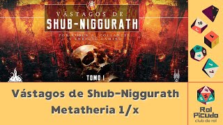 03  Partida de Cthulhu 100  Vástagos de ShubNiggurath  Metatheria cap 1 [upl. by Nanaek]