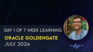 1 of 7 week learning Oracle Goldengate July 2024 IntroductionOverview and Architecture of OGG [upl. by Mckay212]