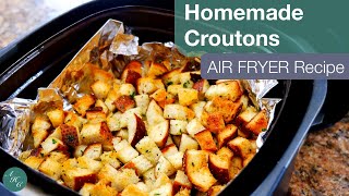 Air Fryer Homemade Croutons Recipe [upl. by Ruthi]