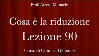 quotCosa è la riduzionequot L90  Chimica generale  ProfAtzeni ISCRIVITI [upl. by Liagiba254]