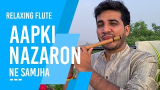 Aapki Nazron Ne Samjha  Flute Cover [upl. by Yelhak798]