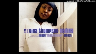 Gina Thompson Feat Missy Elliott  Yadiya [upl. by Shushan618]